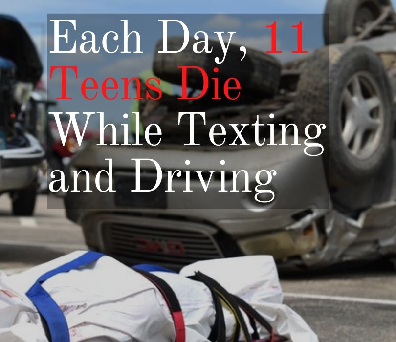 Each and Every Day, 11 Teens Die While Texting and Driving