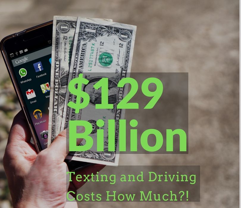 Texting and Driving Costs 129 Billion Dollars