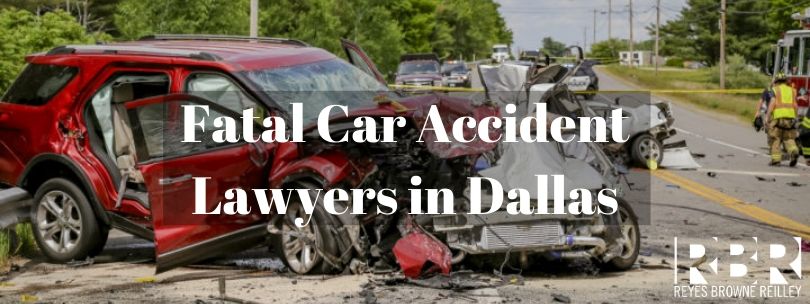 Fatal Car Accident Lawyers in Dallas - Reyes Browne Reilley
