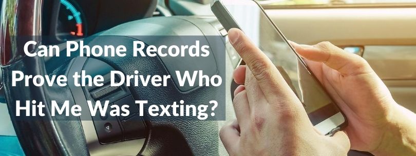 Can Phone Records Prove the Driver Who Hit Me Was Texting and Driving? - Reyes Law Firm