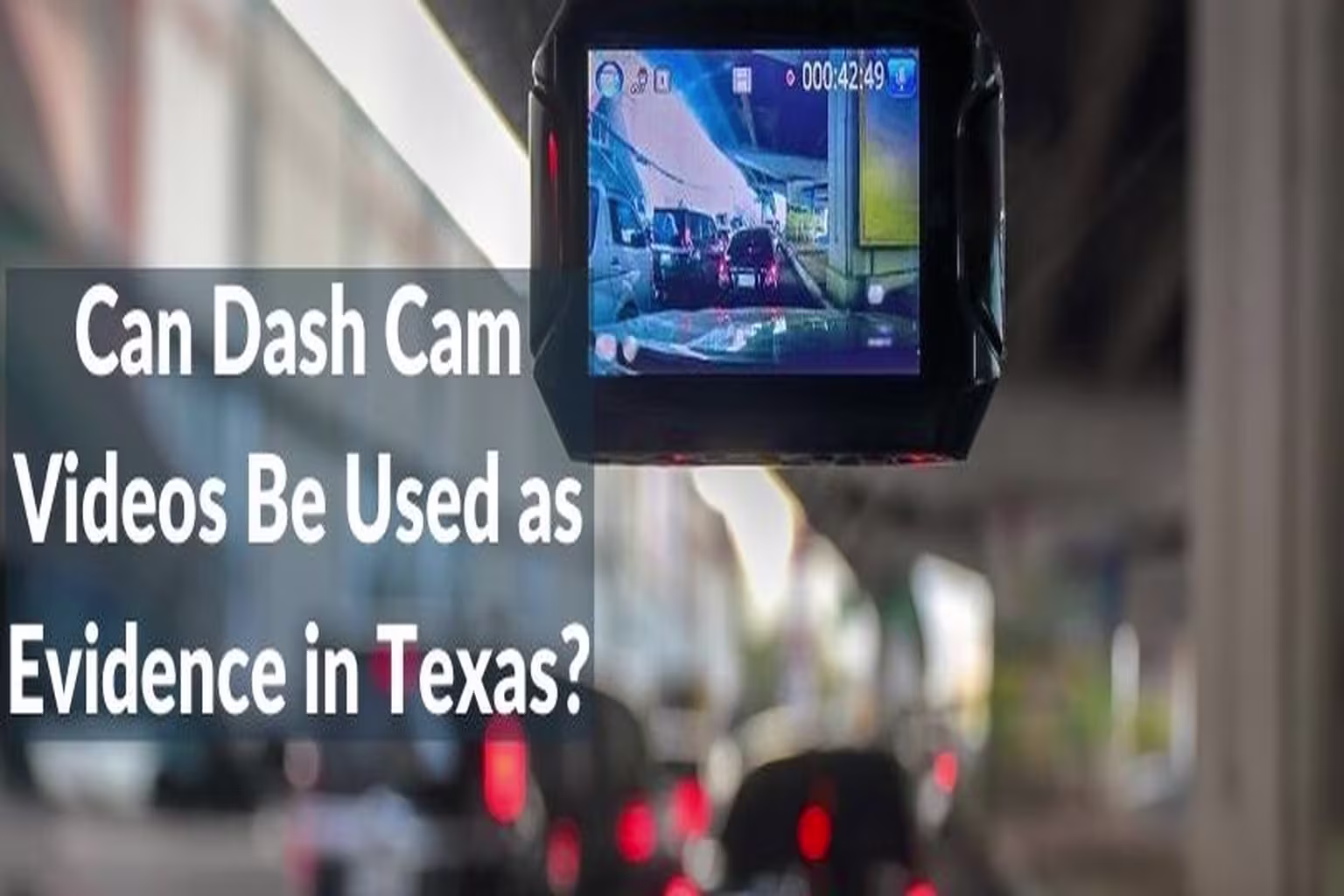 Can Dash Cam Videos Be Used as Evidence in Texas?