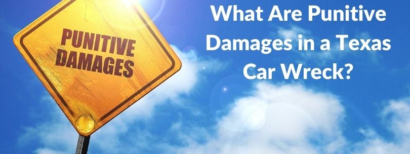 What Are Punitive Damages in a Texas Car Accident Case? - Reyes Law Firm