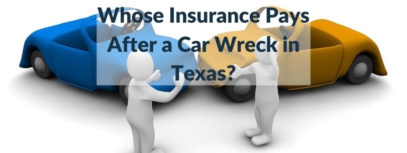 Whose Insurance Pays After a Car Accident in Texas