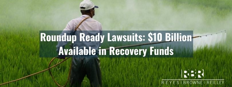 Roundup Ready Lawsuits - Roundup Causes Cancer - Reyes Law Firm
