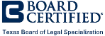 Board Certified logo of the Texas Board of Legal Specialization.