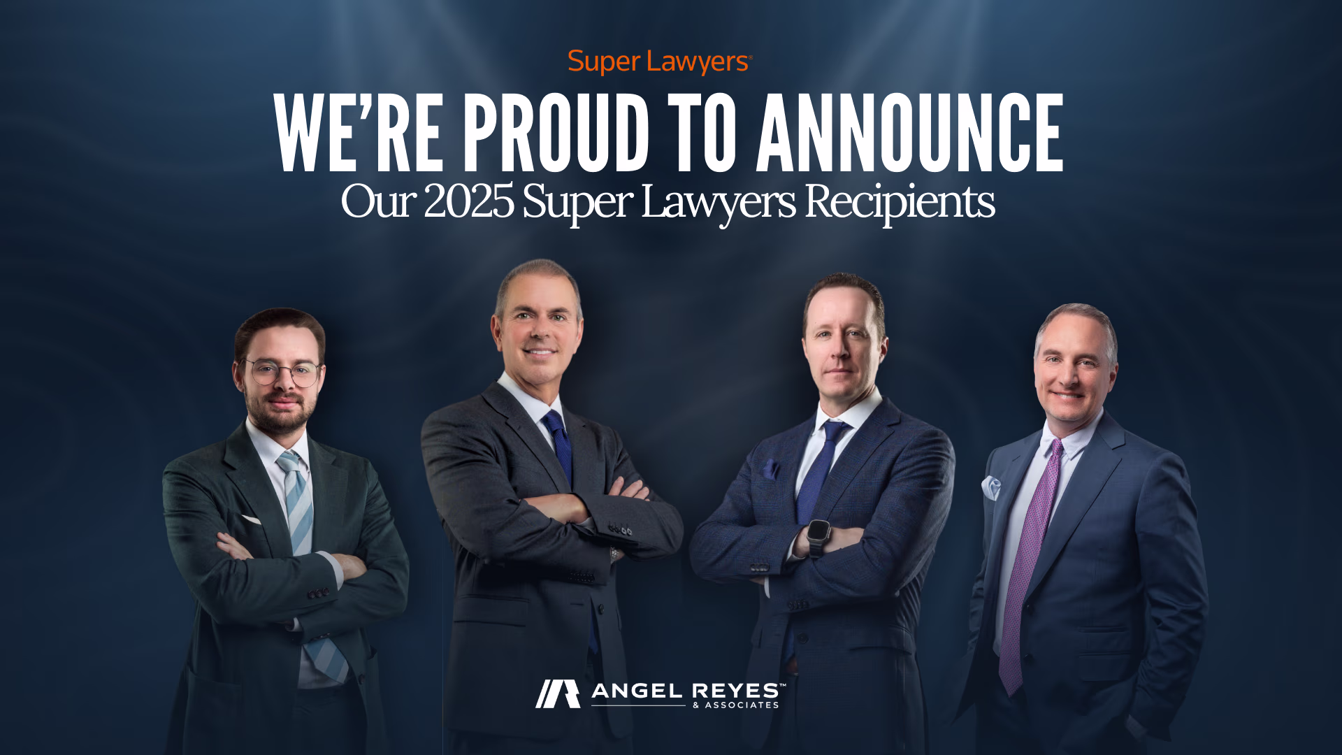Four attorneys from Angel Reyes & Associates stand in suits under text announcing them as 2025 Super Lawyers recipients.
